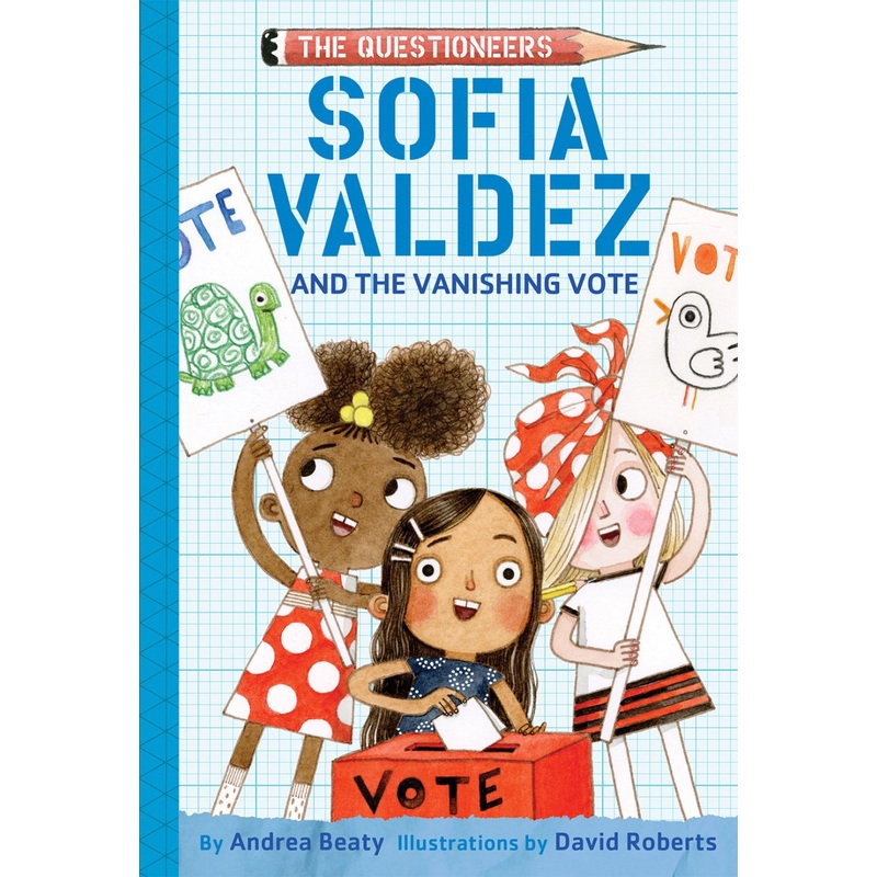 Sofia Valdez and the Vanishing Vote (The Questioneers)