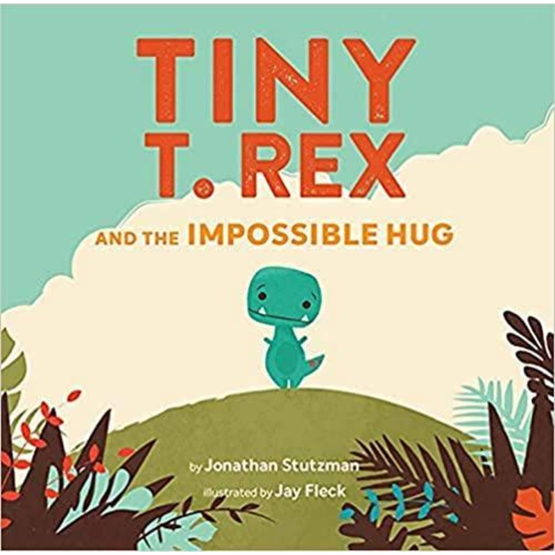Tiny T. Rex and the Impossible Hug Book