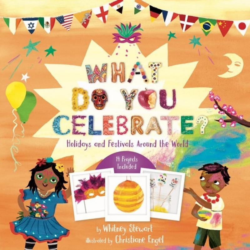 What Do You Celebrate? Holidays and Festivals Around the World Book